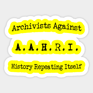 Archivists Against History repeating itself- Curved Sticker